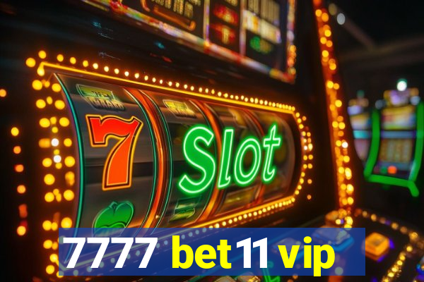 7777 bet11 vip